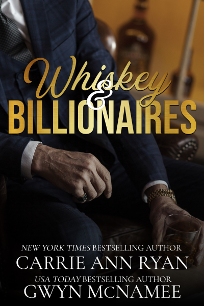 LIMITED EDITION Whiskey & Billionaires - Carrie Ann Ryan & Gwyn McNamee