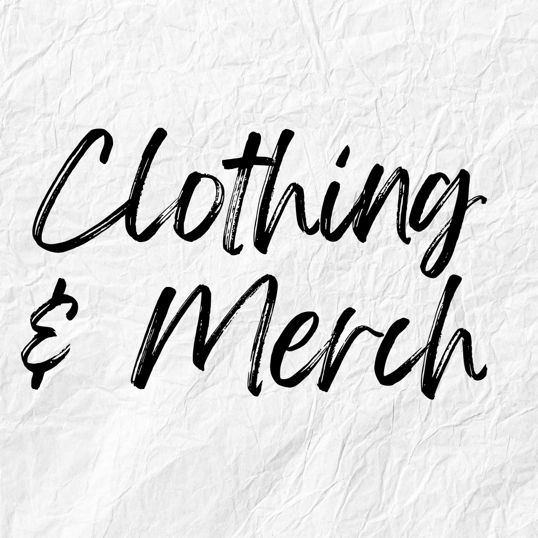Clothing and Merch