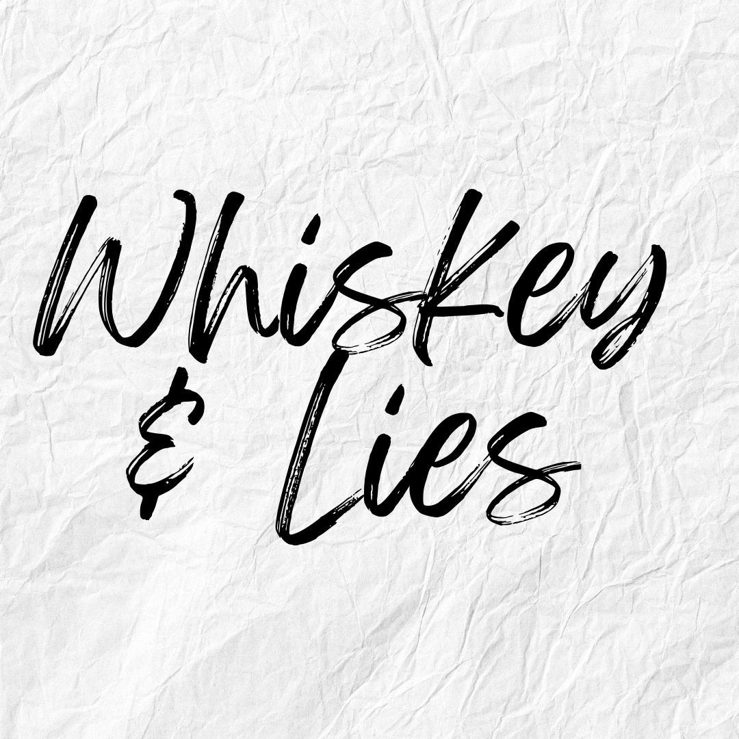 Whiskey and Lies