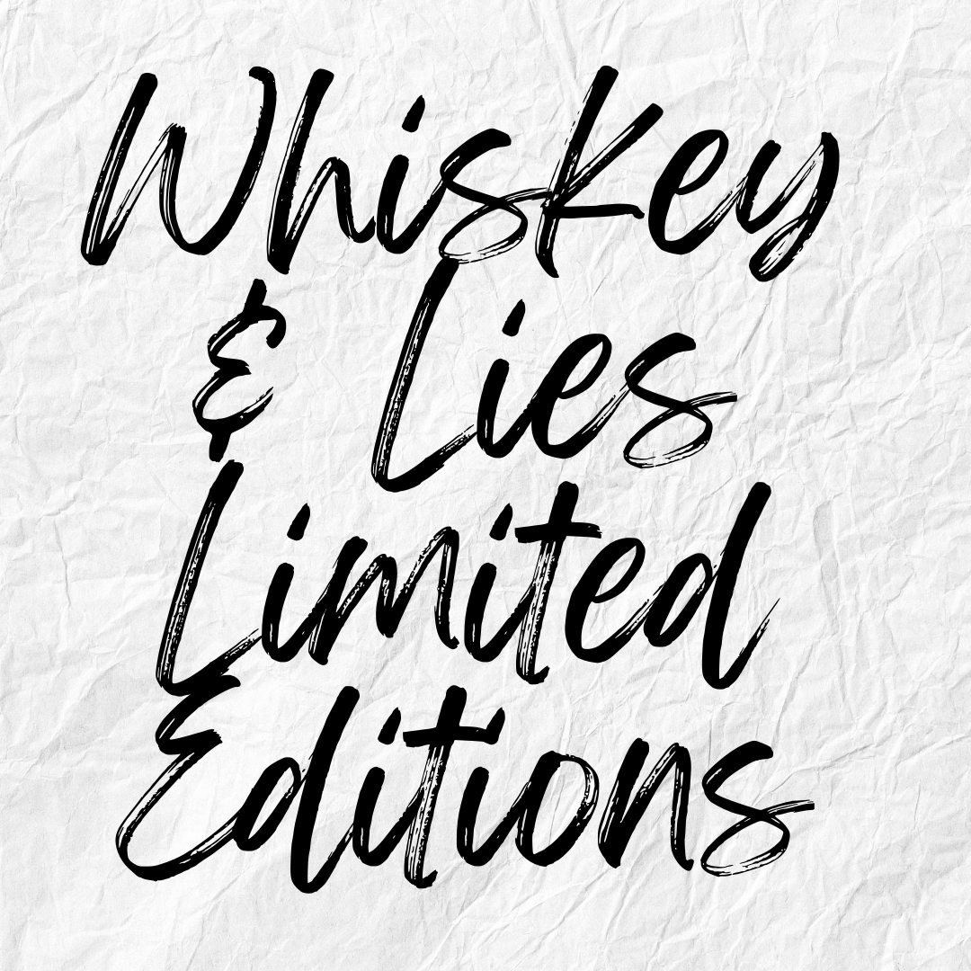 Whiskey and Lies Limited Editions