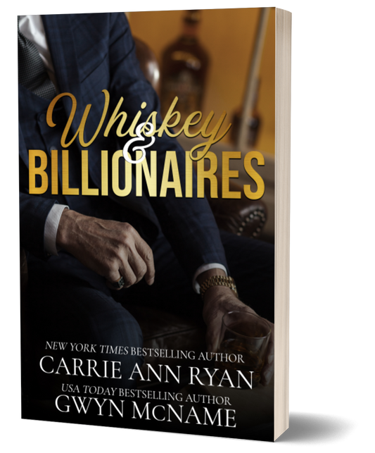 LIMITED EDITION Whiskey & Billionaires - Carrie Ann Ryan & Gwyn McNamee