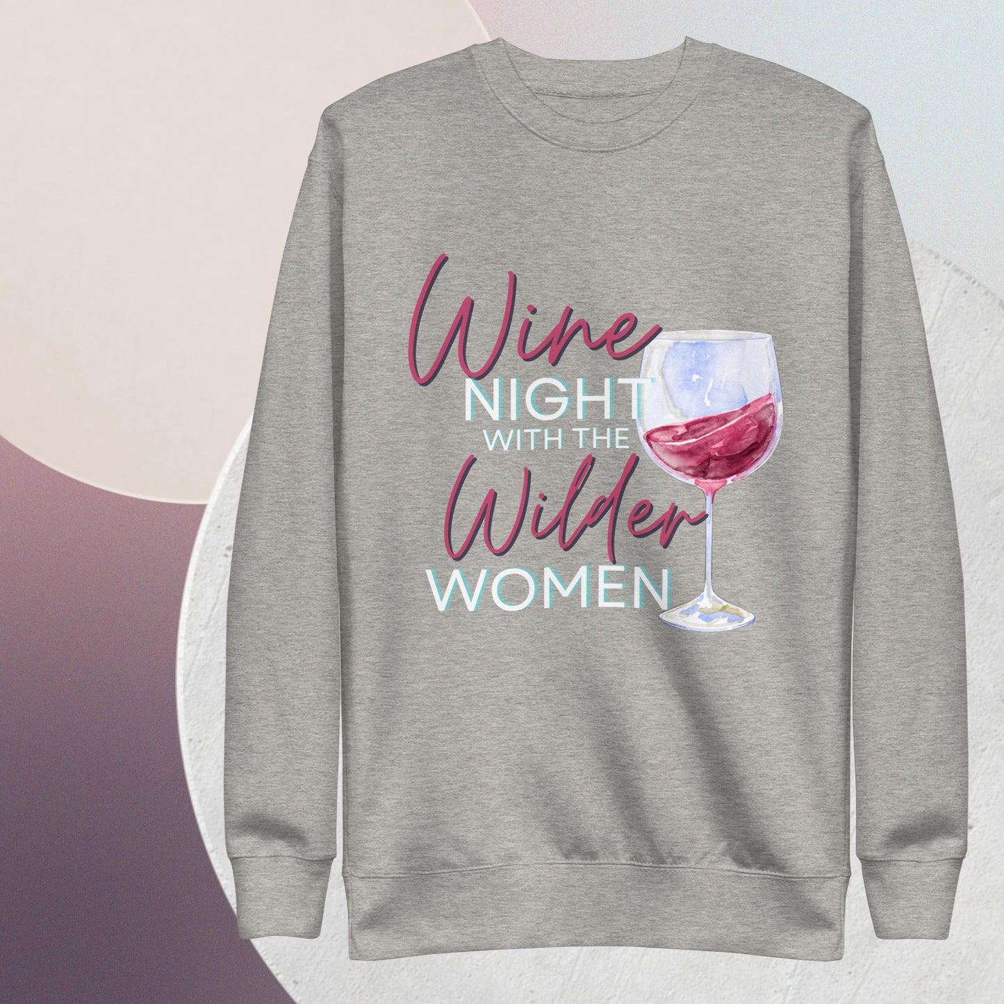 Wine Night with the Wilder Women Unisex Premium Sweatshirt