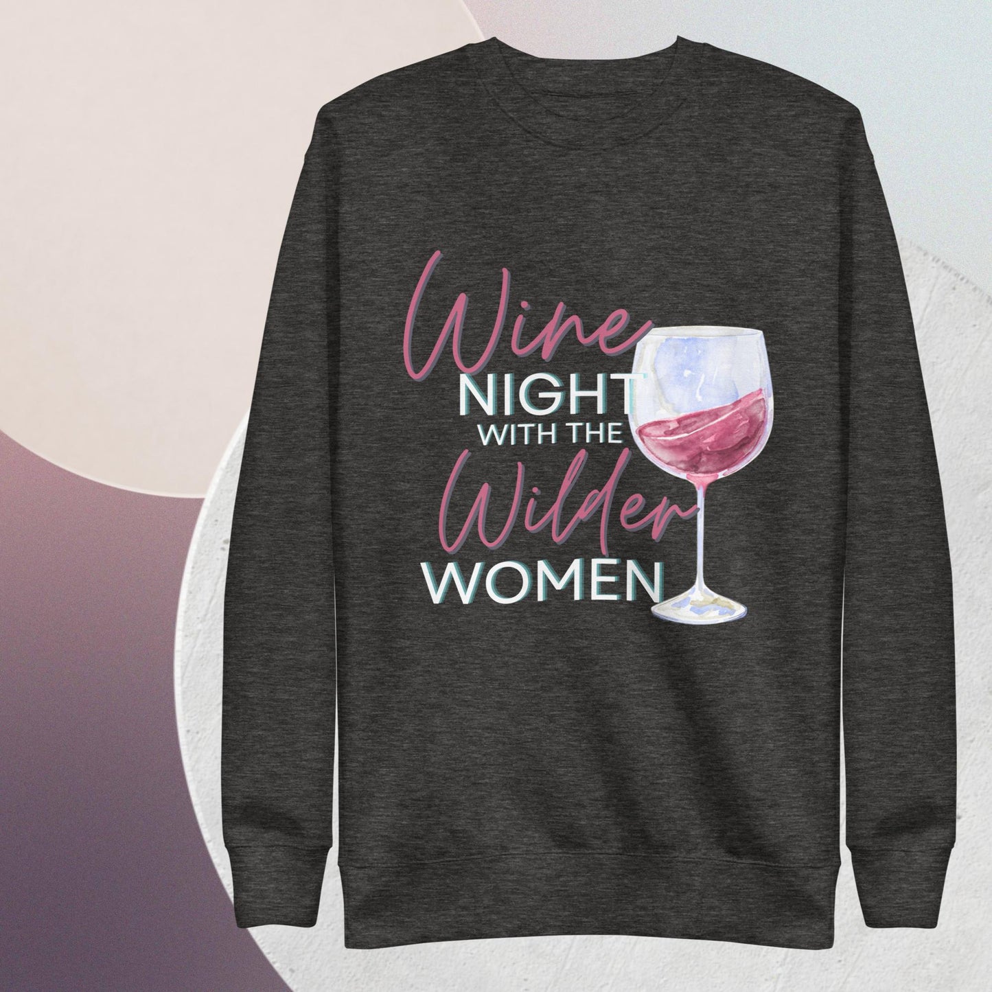 Wine Night with the Wilder Women Unisex Premium Sweatshirt