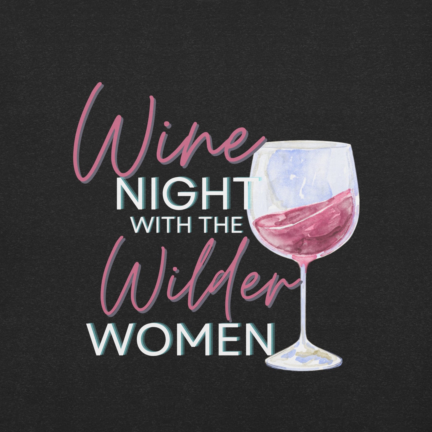 Wine Night with the Wilder Women Unisex t-shirt