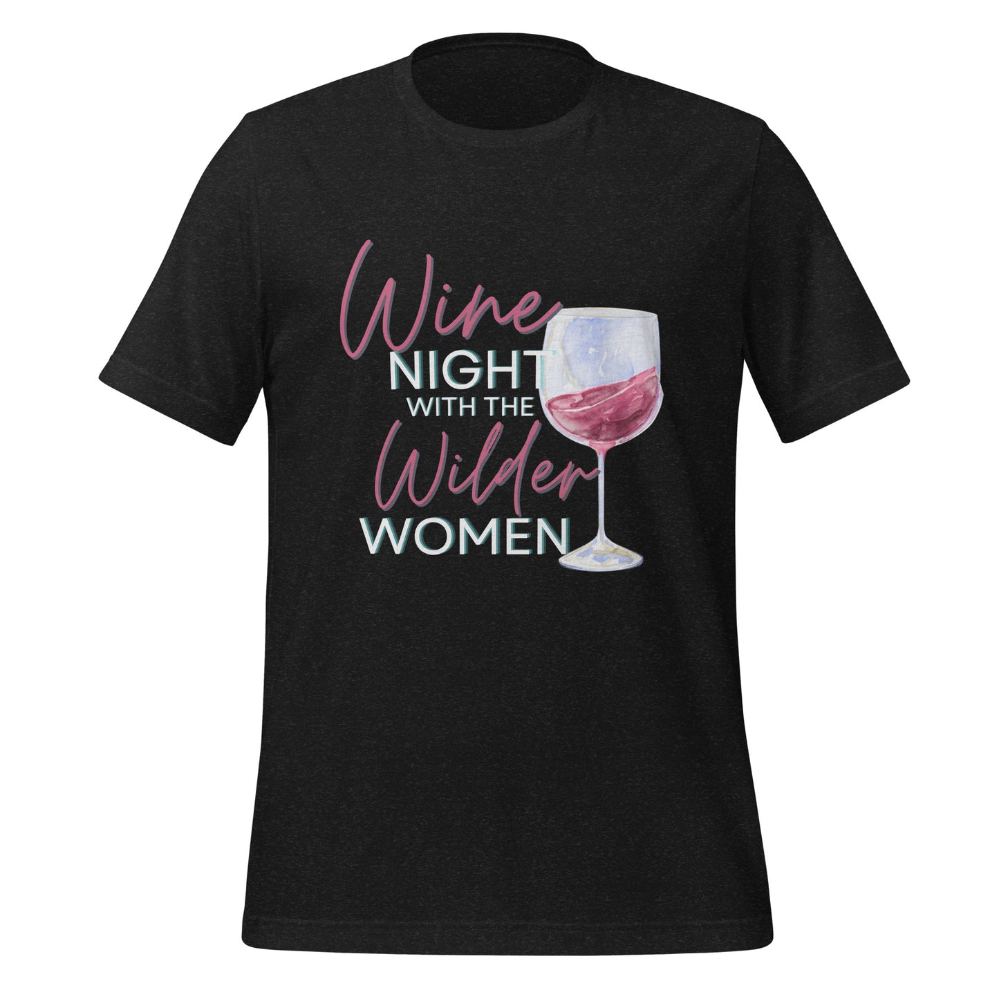 Wine Night with the Wilder Women Unisex t-shirt