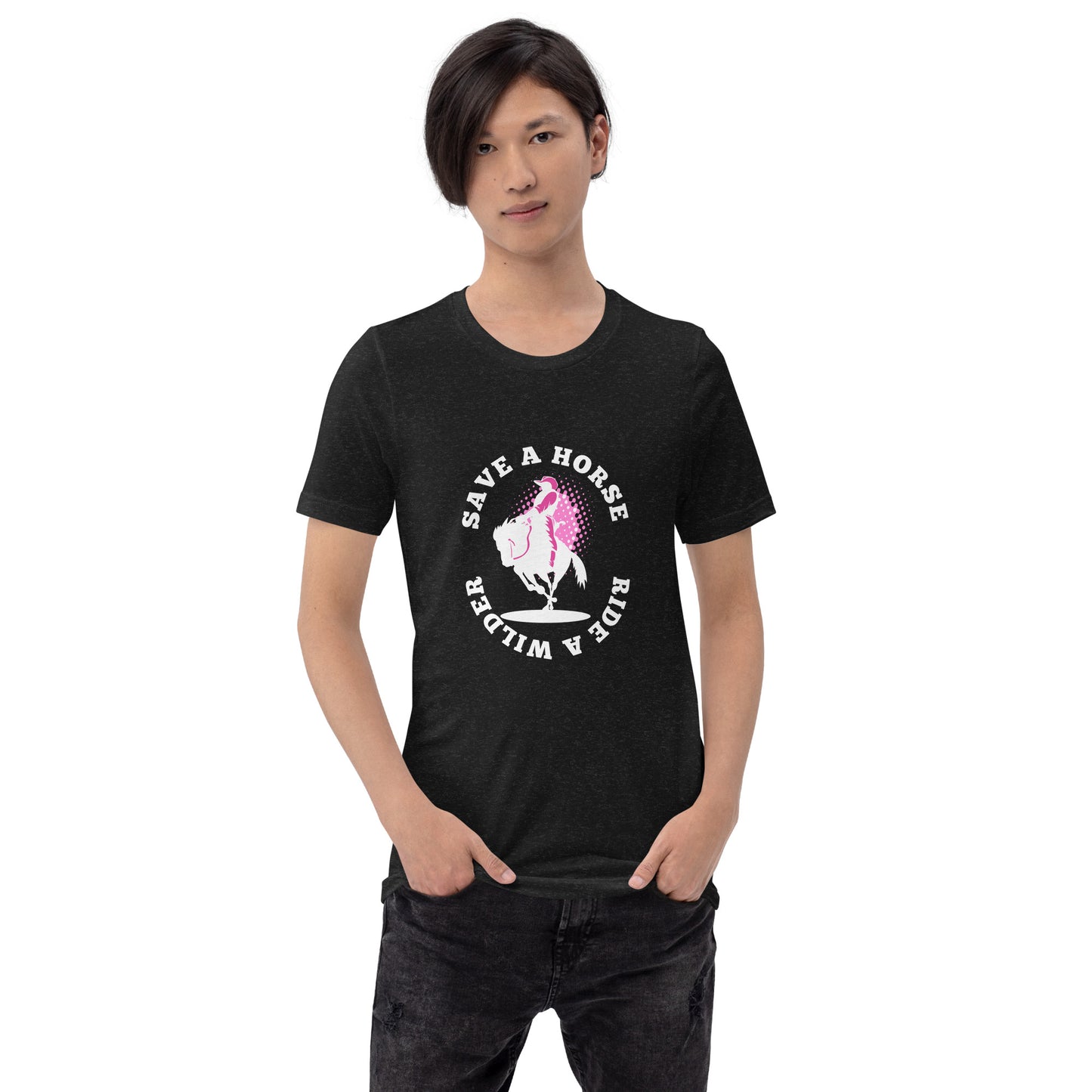 Save A Horse - Ride a Wilder Unisex t-shirt